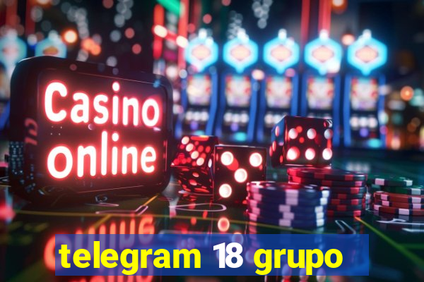 telegram 18 grupo